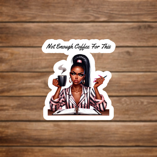 not enough coffee sticker