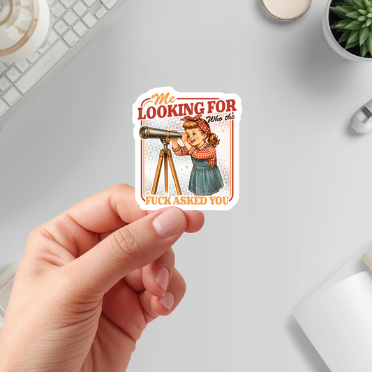 Who Asked You Sarcastic Quote Vinyl Sticker