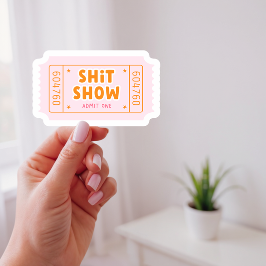 Shit Show Ticket Vinyl Sticker – Pink