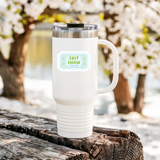 Blue shit show vinyl sticker on 40 oz cup