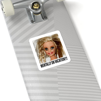 Mentally on Vacation sticker displayed on a skateboard