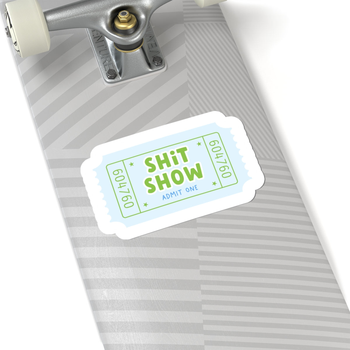 Blue shit show vinyl ticket sticker on skateboard 
