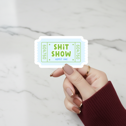 Blue shit show close up ticket sticker 
