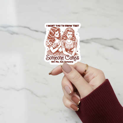 someone cares not me sticker
