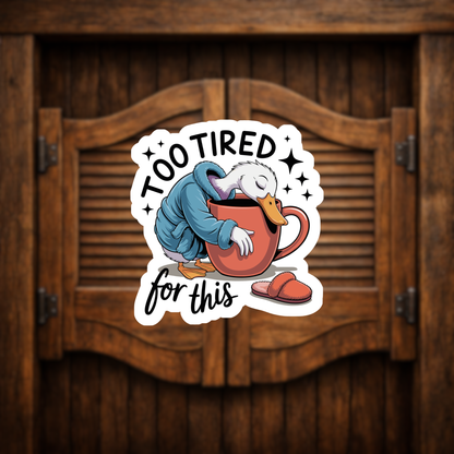 tired duck sticker