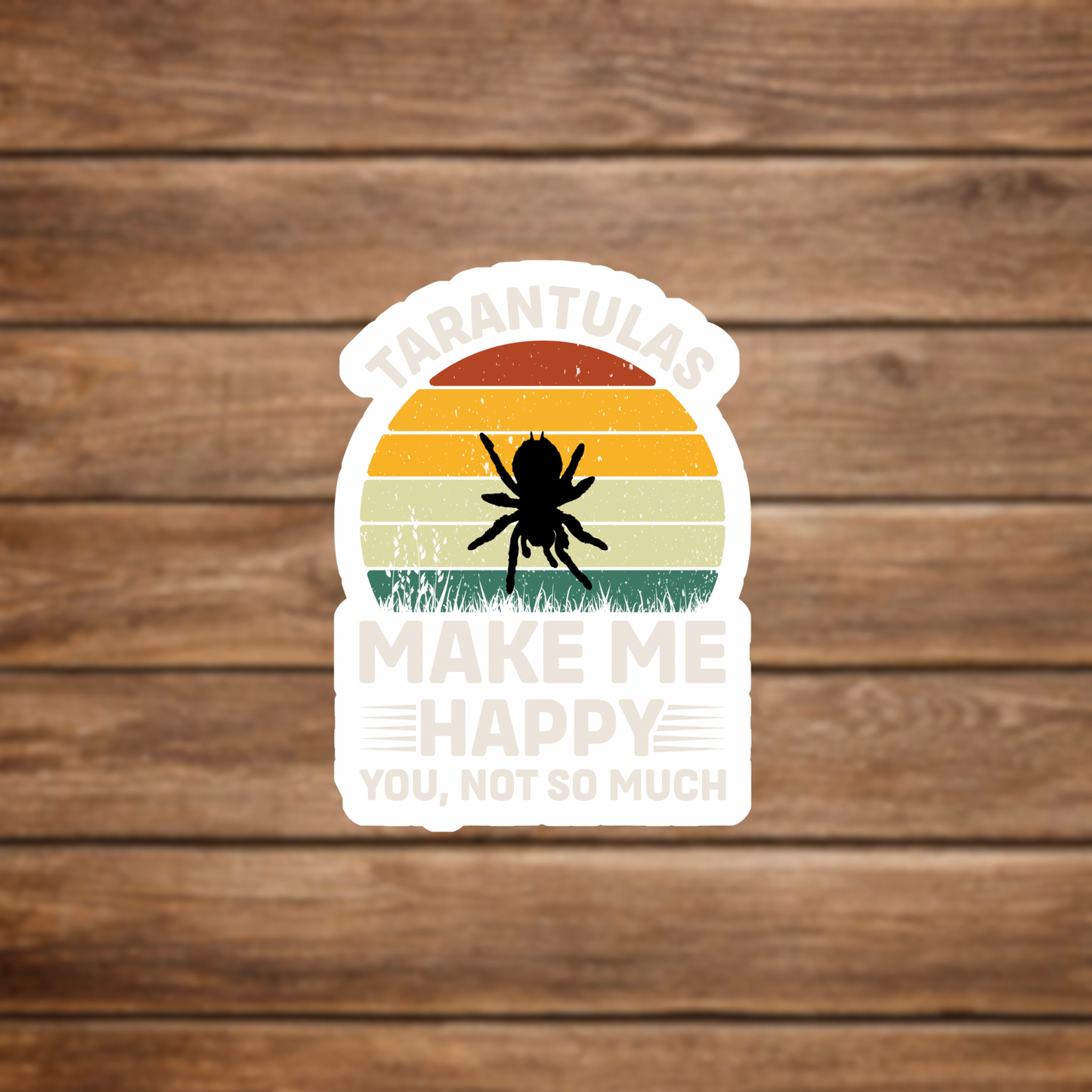  tarantulas make me happy you not so much vinyl sticker