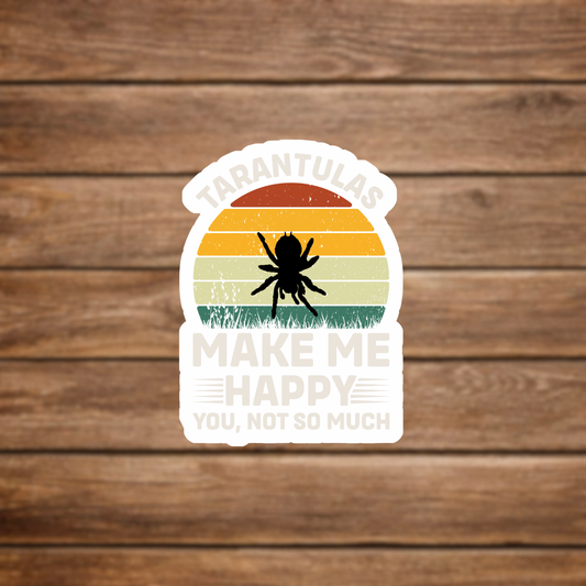  tarantulas make me happy you not so much vinyl sticker