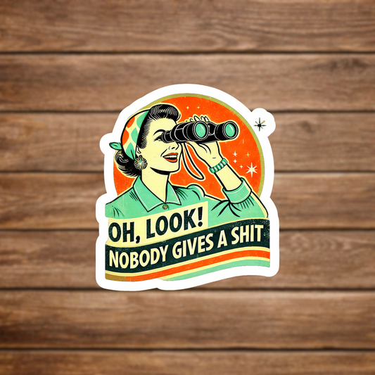 oh look nobody gives a shit vinyl sticker