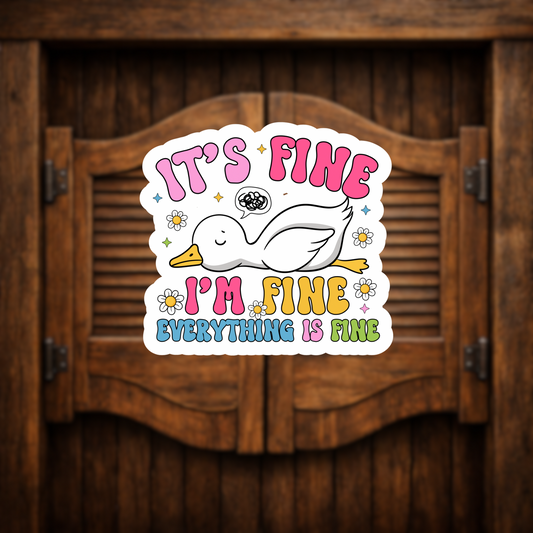it’s fine i’m fine everything is fine goose sticker