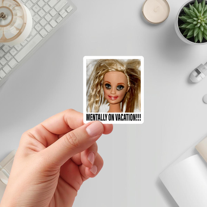 Mentally on Vacation blonde doll meme sticker