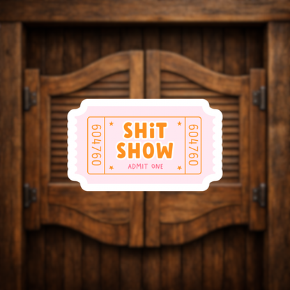 Shit Show Ticket Vinyl Sticker – Pink